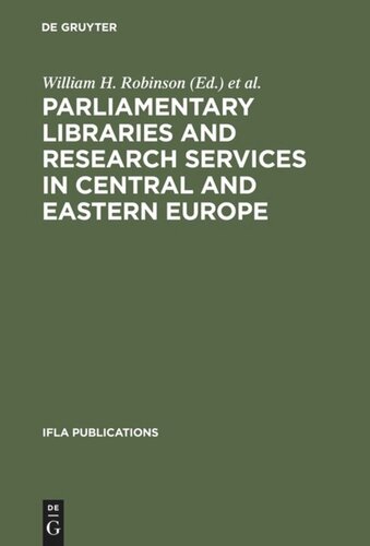 Parliamentary Libraries and Research Services in Central and Eastern Europe: Building More Effective Legislatures