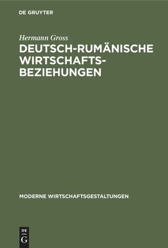 Deutsch-rumänische Wirtschaftsbeziehungen: Mit einer volkswirtschaftlichen Bibliographie über Rumänien