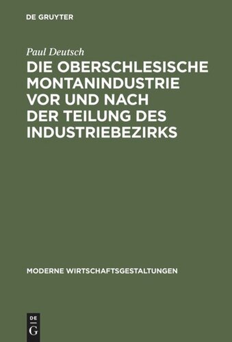 Die oberschlesische Montanindustrie vor und nach der Teilung des Industriebezirks