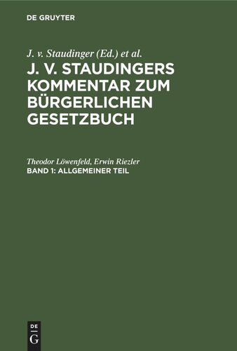 J. v. Staudingers Kommentar zum Bürgerlichen Gesetzbuch: Band 1 Allgemeiner Teil