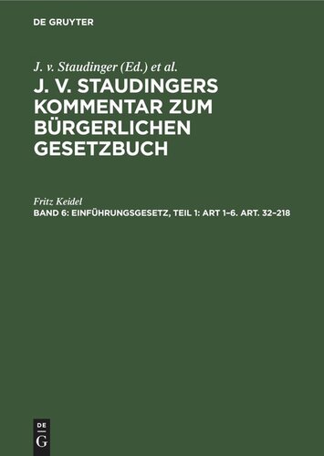 J. v. Staudingers Kommentar zum Bürgerlichen Gesetzbuch: Band 6 Einführungsgesetz, Teil 1: Art 1–6. Art. 32–218