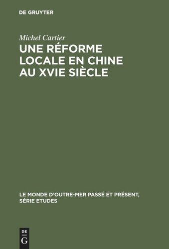 Une réforme locale en Chine au XVIe siècle: Hai Rui a Chun'an, 1558–1562