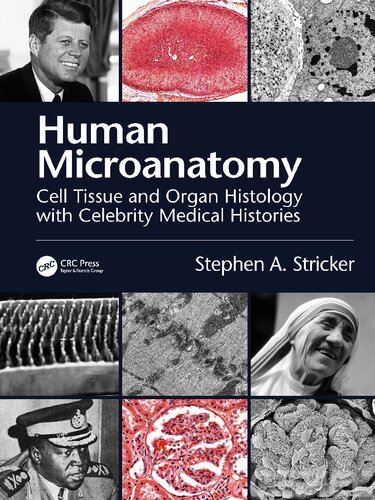 Human Microanatomy: Cell Tissue and Organ Histology with Celebrity Medical Histories