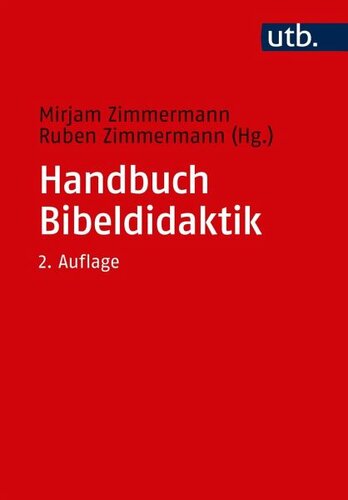 Handbuch Bibeldidaktik: Herausgegeben:Zimmermann, Ruben; Zimmermann, Mirjam