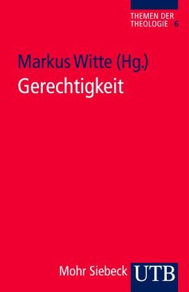 Gerechtigkeit: Herausgegeben von Witte, Markus