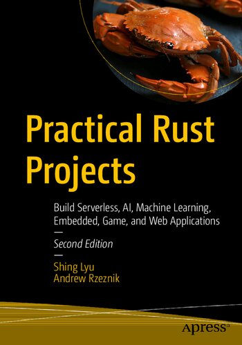 Practical Rust Projects: Build Serverless, AI, Machine Learning, Embedded, Game, and Web Applications