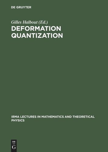 Deformation Quantization: Proceedings of the Meeting of Theoretical Physicists and Mathematicians, Strasbourg, May 31 - June 2, 2001 / Rencontre entre physiciens théoriciens et mathématiciens, Strasbourg, 31 mai - 2 juin 2001