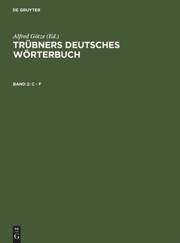 Trübners Deutsches Wörterbuch: Band 2 C – F