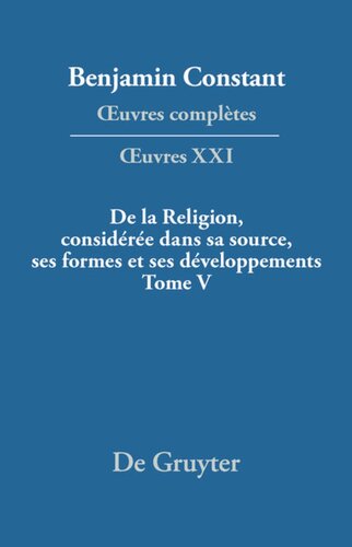 Œuvres complètes: XXI De la Religion, considérée dans sa source, ses formes et ses développements, Tome V