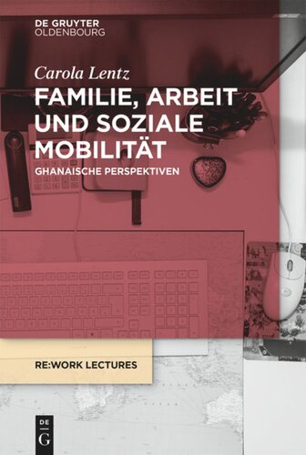 Familie, Arbeit und soziale Mobilität: Ghanaische Perspektiven