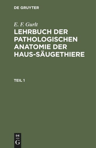 Lehrbuch der pathologischen Anatomie der Haus-Säugethiere: Teil 1