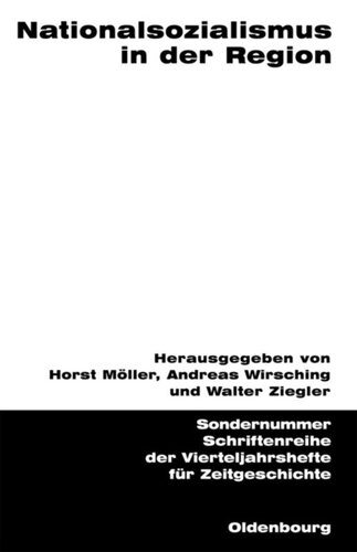 Nationalsozialismus in der Region: Beiträge zur regionalen und lokalen Forschung und zum internationalen Vergleich