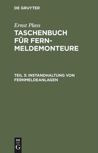 Taschenbuch für Fernmeldemonteure: Teil 3 Instandhaltung von Fernmeldeanlagen