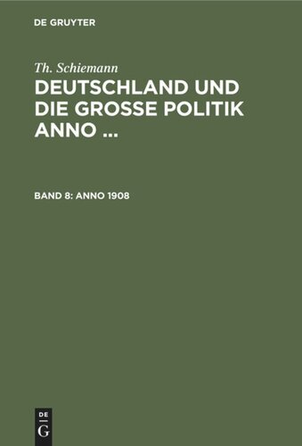 Deutschland und die große Politik anno ...: Band 8 Anno 1908