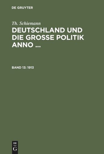 Deutschland und die große Politik anno ...: Band 13 1913