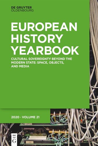 Jahrbuch für Europäische Geschichte / European History Yearbook. Band 21 Cultural Sovereignty beyond the Modern State: Space, Objects, and Media