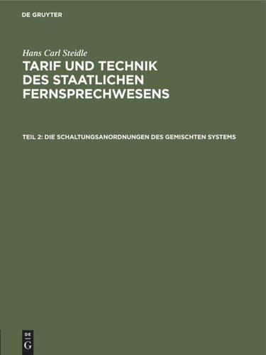 Tarif und Technik des staatlichen Fernsprechwesens: Teil 2 Die Schaltungsanordnungen des gemischten Systems