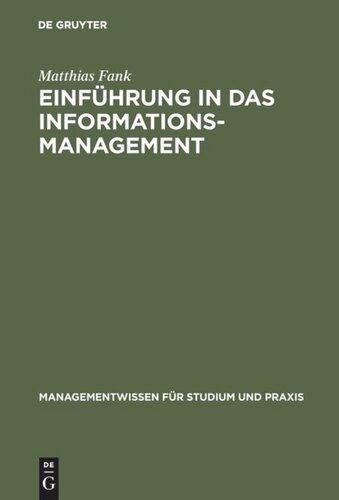 Einführung in das Informationsmanagement: Grundlagen, Methoden, Konzepte