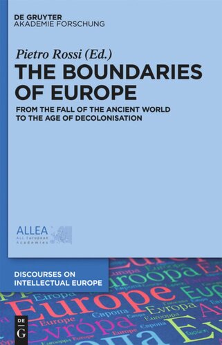 The Boundaries of Europe: From the Fall of the Ancient World to the Age of Decolonisation