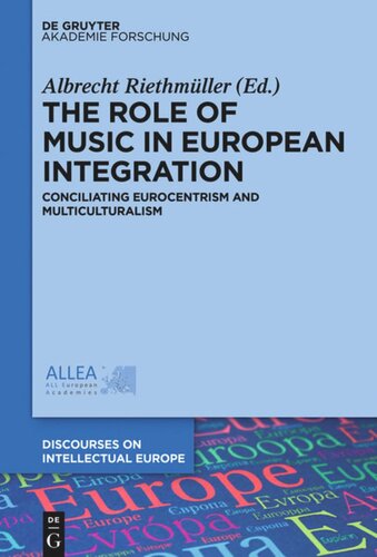 The Role of Music in European Integration: Conciliating Eurocentrism and Multiculturalism