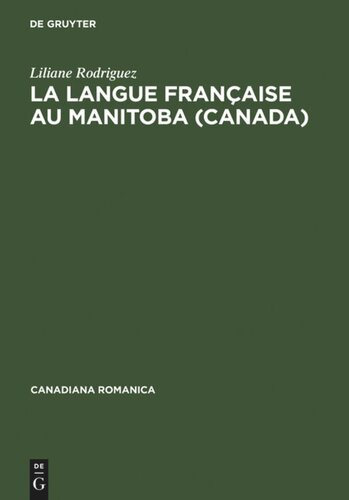 La langue française au Manitoba (Canada): Histoire et évolution lexicométrique