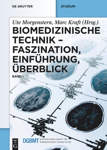 Biomedizinische Technik: Band 1 Faszination, Einführung, Überblick