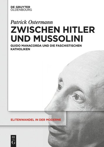 Zwischen Hitler und Mussolini: Guido Manacorda und die faschistischen Katholiken