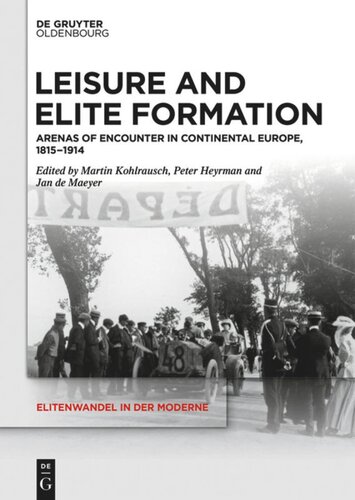 Leisure and Elite Formation: Arenas of Encounter in Continental Europe, 1815-1914