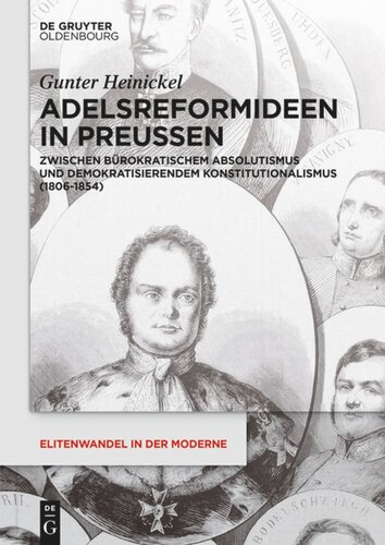 Adelsreformideen in Preußen: Zwischen bürokratischem Absolutismus und demokratisierendem Konstitutionalismus (1806-1854)