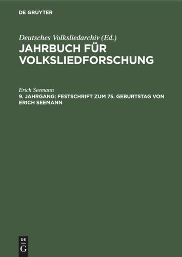 Jahrbuch für Volksliedforschung: 9. Jahrgang Festschrift zum 75. Geburtstag von Erich Seemann