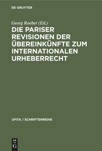 Die Pariser Revisionen der Übereinkünfte zum internationalen Urheberrecht