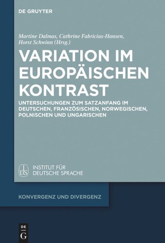 Variation im europäischen Kontrast: Untersuchungen zum Satzanfang im Deutschen, Französischen, Norwegischen, Polnischen und Ungarischen