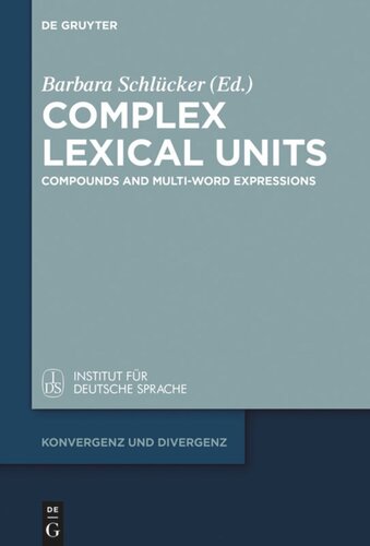 Complex Lexical Units: Compounds and Multi-Word Expressions