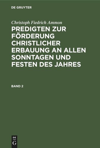 Predigten zur Förderung christlicher Erbauung an allen Sonntagen und Festen des Jahres: Band 2