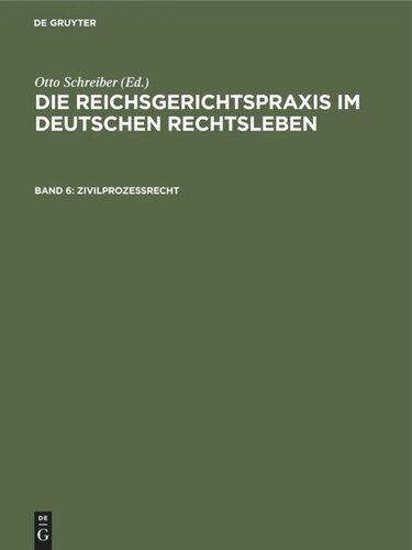 Die Reichsgerichtspraxis im deutschen Rechtsleben: Band 6 Zivilprozeßrecht