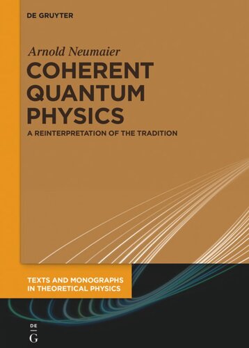 Coherent Quantum Physics: A Reinterpretation of the Tradition