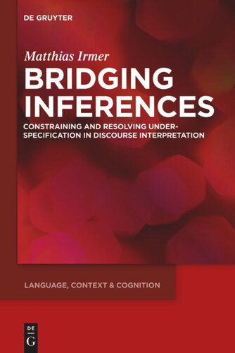 Bridging Inferences: Constraining and Resolving Underspecification in Discourse Interpretation