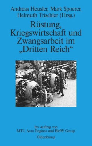 Rüstung, Kriegswirtschaft und Zwangsarbeit im 