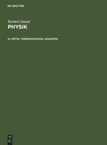 Physik: III Optik, Thermodynamik, Quanten