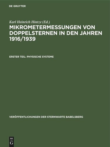 Mikrometermessungen von Doppelsternen in den Jahren 1916/1939: Teil 1: Physische Systeme