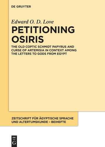 Petitioning Osiris: The Old Coptic Schmidt Papyrus and Curse of Artemisia in Context among the Letters to Gods from Egypt