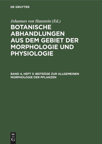 Botanische Abhandlungen aus dem Gebiet der Morphologie und Physiologie: Band 4, Heft 3 Beiträge zur allgemeinen Morphologie der Pflanzen