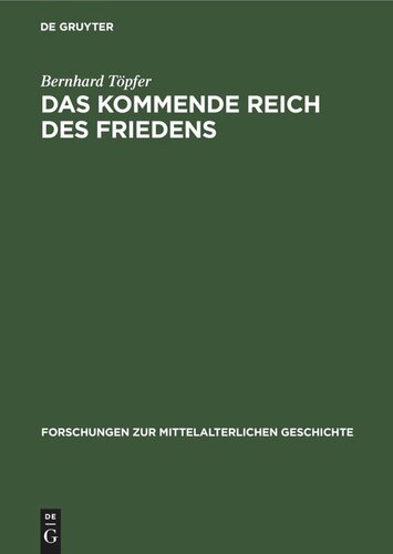 Das Kommende Reich des Friedens: Zur Entwicklung chiliastischer Zukunftshoffnungen im Hochmittelalter