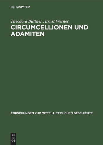 Circumcellionen und Adamiten: Zwei Formen mittelalterlicher Haeresie