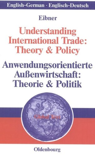 Understanding International Trade: Theory & Policy / Anwendungsorientierte Außenwirtschaft: Theorie & Politik