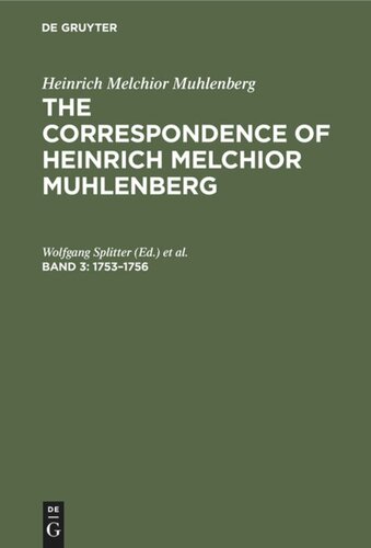 The Correspondence of Heinrich Melchior Muhlenberg: Band 3 1753–1756