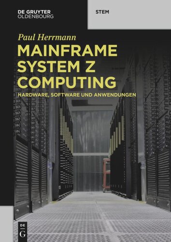 Mainframe System z Computing: Hardware, Software und Anwendungen