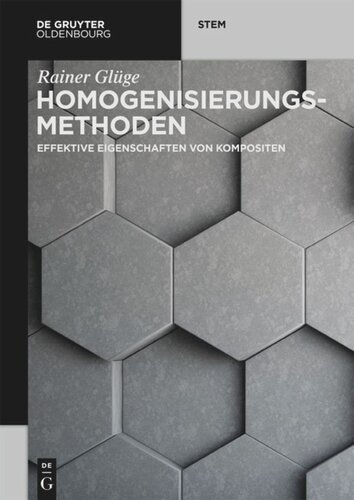 Homogenisierungsmethoden: Effektive Eigenschaften von Kompositen