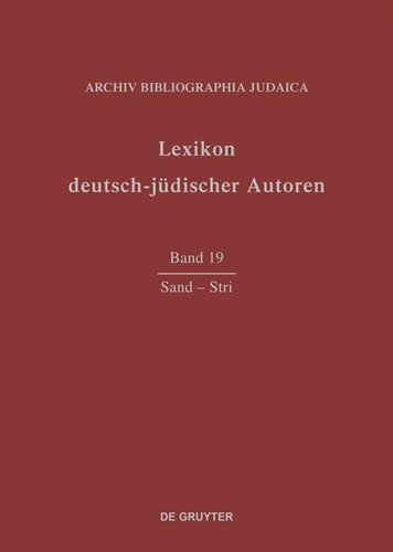 Lexikon deutsch-jüdischer Autoren: Band 19 Sand – Stri