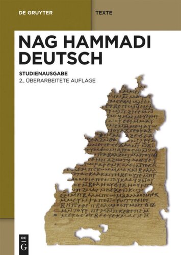 Nag Hammadi Deutsch: Studienausgabe. Eingeleitet und übersetzt von Mitgliedern des Berliner Arbeitskreises für Koptisch-Gnostische Schriften